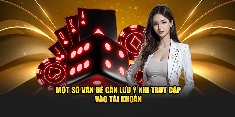 Lưu ý cần nắm khi truy cập tài khoản 789bet