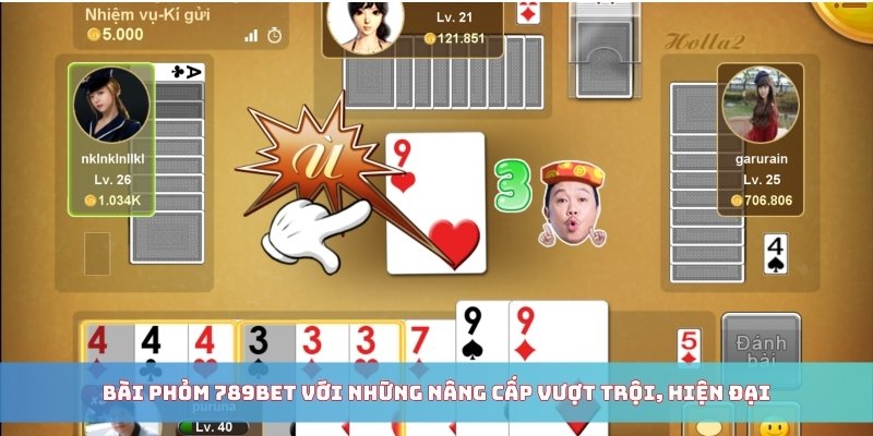 Bài Phỏm 789BET với những nâng cấp vượt trội, hiện đại