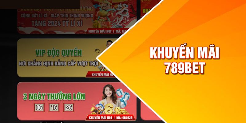 Danh sách các chương trình khuyến mãi hoàn trả 789bet